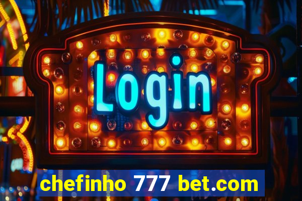 chefinho 777 bet.com